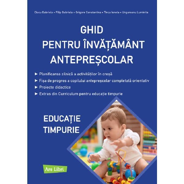 Carte Ghid pentru invatamant anteprescolar. Educatie timpurie - Gabriela Ciucu
