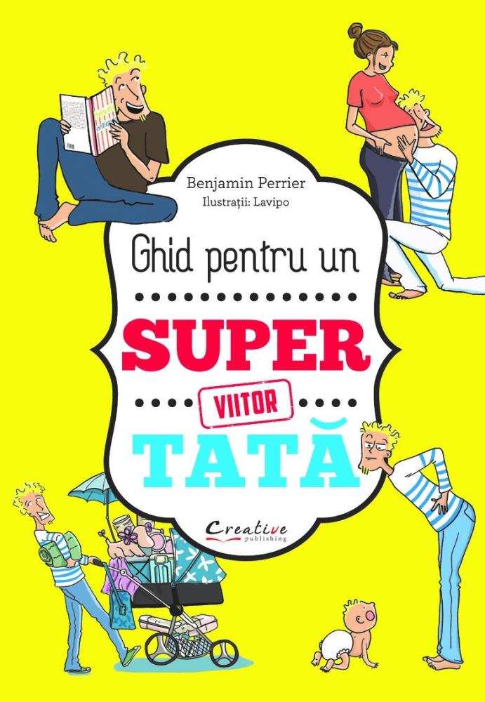 Carte Ghid pentru un viitor Super Tată editura DPH