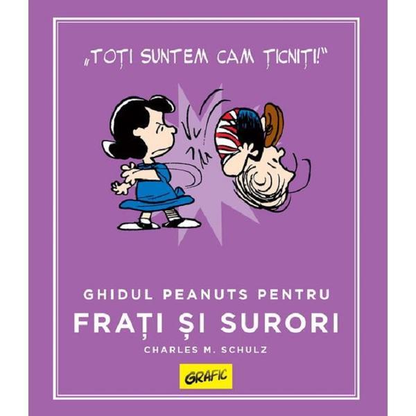 Carte Ghidul Peanuts pentru frati si surori - Charles M. Schulz