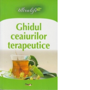 Carte Ghidul ceaiurilor terapeutice