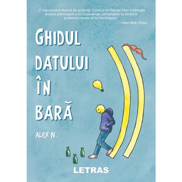 Carte Ghidul datului in bara - Alex N.