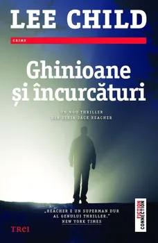 Carte Ghinioane si incurcaturi/Lee Child editura Trei