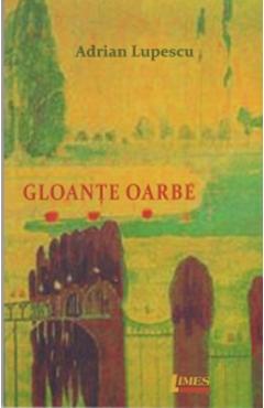 Carte Gloante oarbe - Adrian Lupescu editura Adrian Lupescu