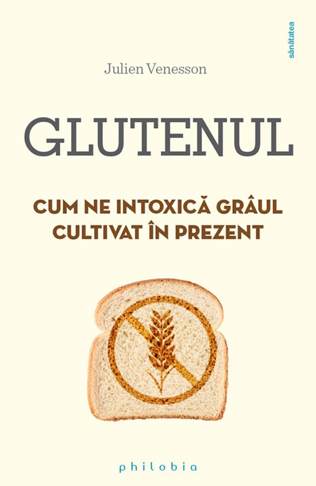 Carte Glutenul editura Philobia