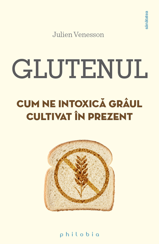 Carte Glutenul autor Julien Venesson editura Philobia