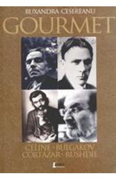 Carte Gourmet - Ruxandra Cesereanu editura Ruxandra Cesereanu