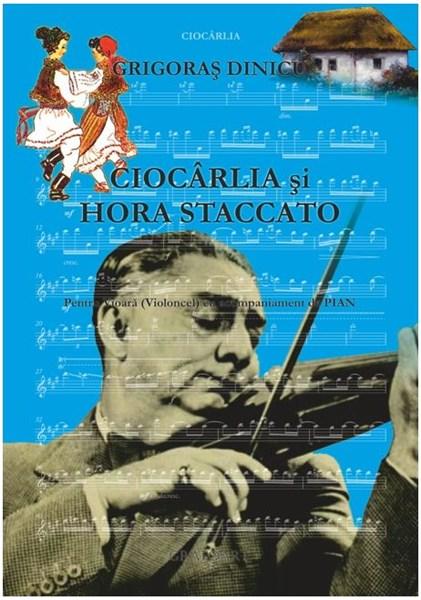 Carte Gr. Dinicu - Ciocarlia si Hora staccato pt. vioara / violoncel si pian autor Grigoras Dinicu editura Grafoart