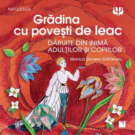 Carte Grădina cu povești de leac. Povestite din inimă adulților și copiilor editura Niculescu