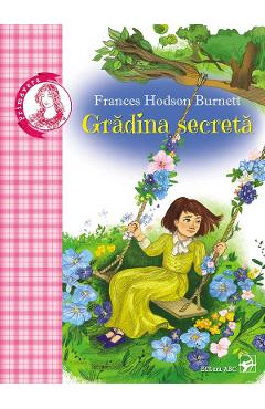 Carte Gradina secreta - Frances Hodson Burnett editura Frances Hodson Burnett