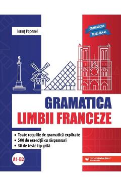 Carte Gramatica limbii franceze A1 - B2 - Ionut Pepenel editura Ionut Pepenel