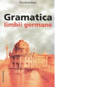 Carte Gramatica limbii germane Autor Eric Grumbach