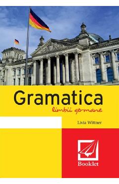 Carte Gramatica limbii germane - Livia Wittner editura Livia Wittner