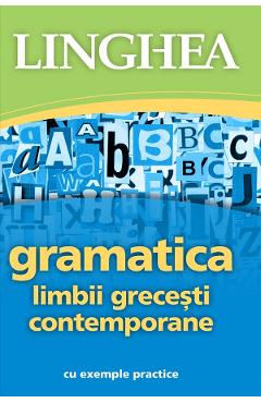 Carte Gramatica limbii grecesti contemporane cu exemple practice editura -