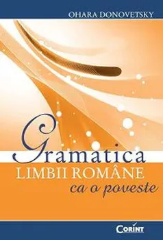 Carte Gramatica limbii romane ca o poveste/Ohara Donovetsky editura Corint