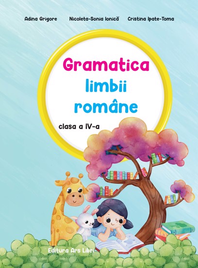 Carte Gramatica limbii romane - clasa a IV-a editura Ars Libri