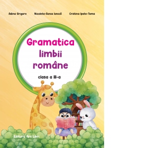 Carte Gramatica limbii romane. Clasa a III-a