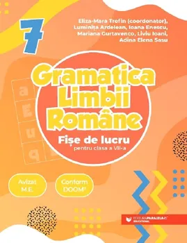 Carte Gramatica limbii romane. Fise de lucru pentru clasa a VII-a/Eliza-Mara Trofin