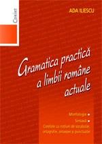 Carte Gramatica practica a limbii romane actuale autor Ada Iliescu editura Corint