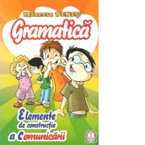Carte Gramatica. Elemente de constructie a comunicarii: clasele I-IV