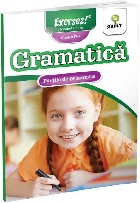 Carte Gramatica. Partile de propozitie. Clasa a IV-a   editura Gama