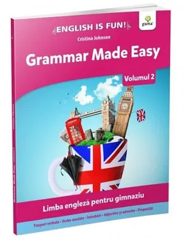 Carte Grammar Made Easy. Limba engleza pentru gimnaziu. Volumul 2/Cristina Johnson editura Gama