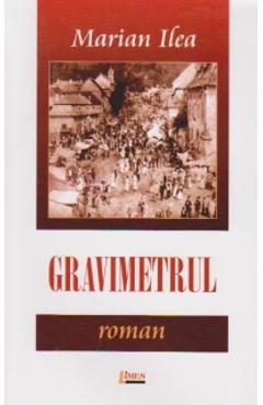 Carte Gravimetrul - Marian Ilea editura Marian Ilea