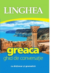 Carte Greaca. Ghid de conversatie cu dictionar si gramatica