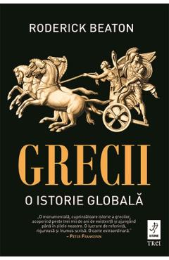 Carte Grecii. O istorie globala - Roderick Beaton editura Roderick Beaton