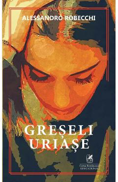 Carte Greseli uriase - Alessandro Robecchi editura Alessandro Robecchi