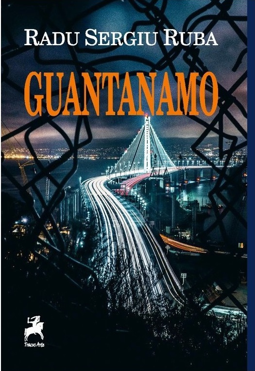 Carte Guantanamo autor Radu Sergiu Ruba editura Tracus Arte