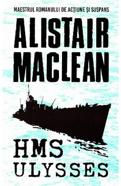 Carte HMS Ulysses - Alistair Maclean editura Alistair Maclean