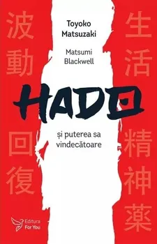 Carte Hado si puterea sa vindecatoare/Toyoko Matsuzaki