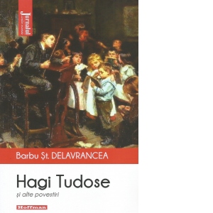 Carte Hagi Tudose. Povestiri Autor Barbu Stefanescu Delavrancea