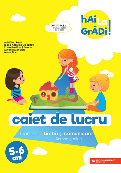 Carte Hai la grădi! Limbă și comunicare. Caiet de lucru. 5-6 ani editura Paralela 45
