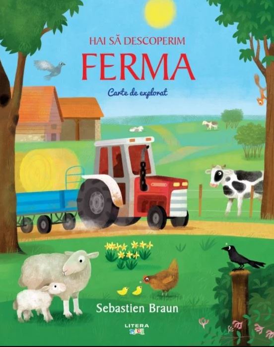 Carte Hai sa descoperim ferma autor Sebastien Braun editura Litera