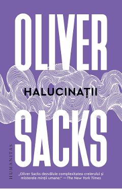 Carte Halucinatii - Oliver Sacks editura Oliver Sacks