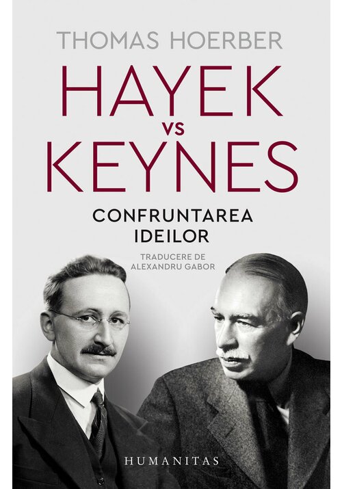 Carte Hayek vs Keynes. Confruntarea ideilor editura Humanitas