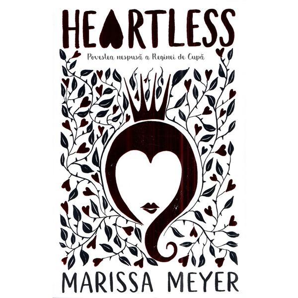 Carte Heartless. Povestea nespusa a Reginei de Cupa - Marissa Meyer