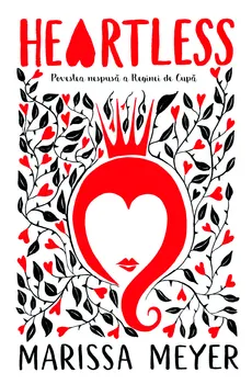 Carte Heartless. Povestea nespusa a Reginei de Cupa/Marissa Meyer editura Storia Books
