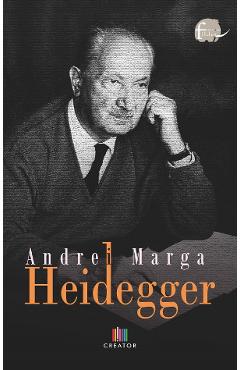 Carte Heidegger - Andrei Marga editura Andrei Marga