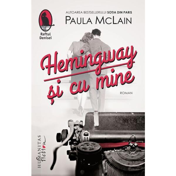 Carte Hemingway si cu mine - Paula McLain