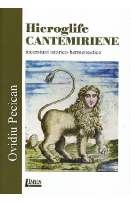 Carte Hieroglife cantemiriene autor Ovidiu Pecican editura Limes