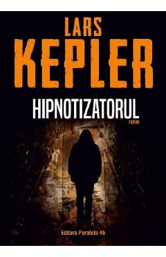 Carte Hipnotizatorul - Lars Kepler editura Lars Kepler