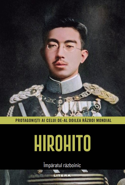 Carte Hirohito. Volumul 7. Protagonisti ai celui de-al Doilea Razboi Mondial editura Litera