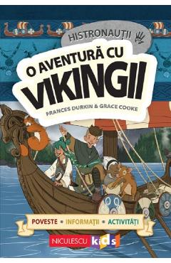 Carte Histronautii. O aventura cu vikingii - Frances Durkin