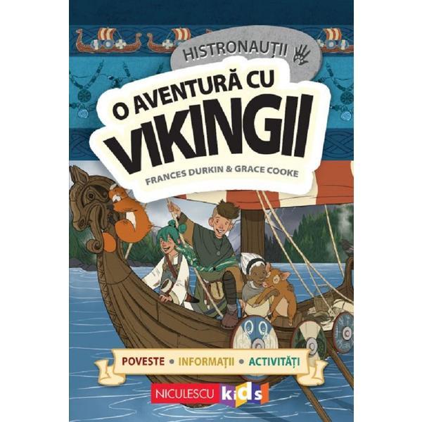 Carte Histronautii. O aventura cu vikingii - Frances Durkin