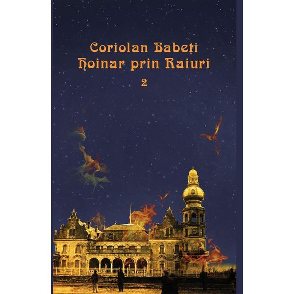 Carte Hoinar prin Raiuri Vol.2 - Coriolan Babeti