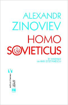 Carte Homo Sovieticus - Alexandr Zinoviev editura Alexandr Zinoviev