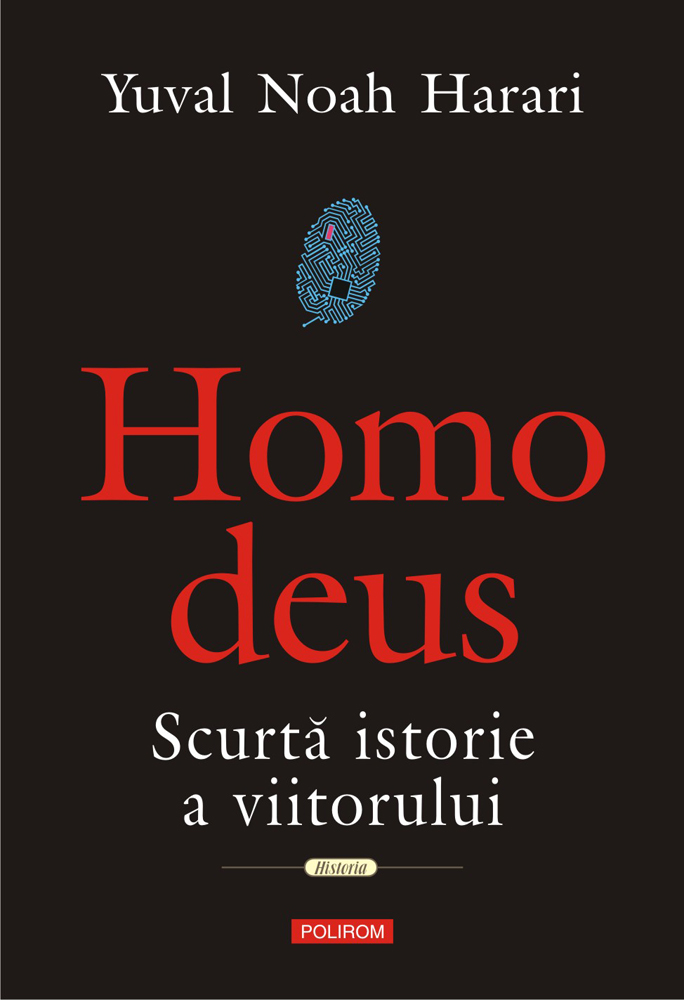 Carte Homo deus autor Yuval Noah Harari editura Polirom