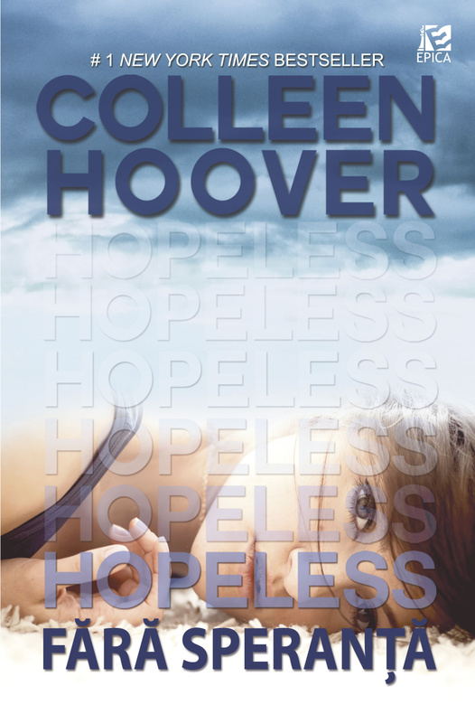 Carte Hopeless. Fara speranta autor Colleen Hoover editura Epica